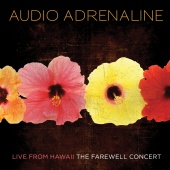 Audio Adrenaline - Live From Hawaii...The Farewell Concert [Live]