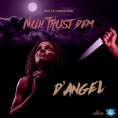D'Angel - Nuh Trust Dem