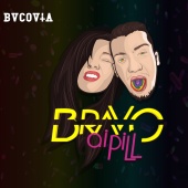 Bvcovia - Bravo, Ai Pill