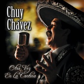 Chuy Chavez - Otra Vez En La Cantina