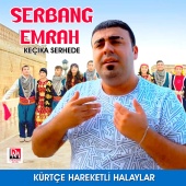 Serbang Emrah - Keçıka Serhede (Kürtçe Hareketli Halaylar)