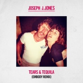 Joseph J. Jones - Tears & Tequila [Embody Remix]