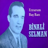 Binali Selman - Erzurum Baş Barı