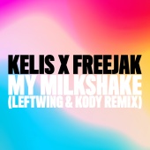 Kelis - My Milkshake (Leftwing : Kody Remix)