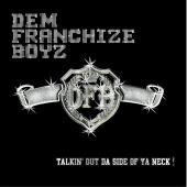 Dem Franchize Boyz - Talkin' Out Da Side Of Ya Neck