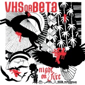 VHS or Beta - Night On Fire [Phil Kieran Remix Edit]