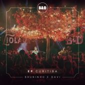 Bruninho & Davi - Bruninho & Davi - Violada - EP Curitiba (Ao Vivo)