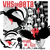 VHS or Beta - Night On Fire [Carlos D Remix]
