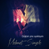 Mehmet Şimşek - Düştüm Yine Ayaktayım