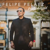 Felipe Peláez - Ponle Actitud