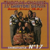 Thomas Chauke & Shinyori Sisters - Shimatsatsa No.17