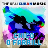 Chico O'Farrill - The Real Cuban Music (Remasterizado)