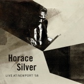 Horace Silver - Live At Newport '58 [Live]