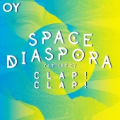 Oy - Space Diaspora Clap! Clap! Remix