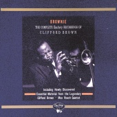 Clifford Brown - Brownie: The Complete EmArcy Recordings Of Clifford Brown