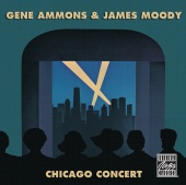 Gene Ammons & James Moody - Chicago Concert