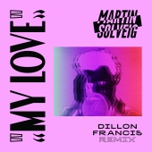 Martin Solveig - My Love [Dillon Francis Remix]