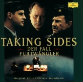 Wilhelm Furtwängler - Taking Sides - Original Motion Picture Soundtrack
