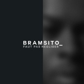 Bramsito - Faut pas négliger
