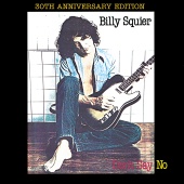 Billy Squier - Don't Say No [Remastered 2010]