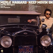 Merle Haggard & The Strangers - Keep Movin On