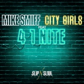 Mike Smiff - 4 1 Nite (feat. City Girls)
