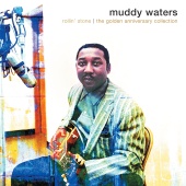 Muddy Waters - Rollin' Stone: The Golden Anniversary Collection [The Complete Chess Masters Vol. 1: 1947 – 1952]