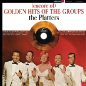 The Platters - (Encore Of) Golden Hits Of The Groups