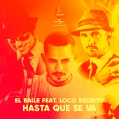 El Baile - Hasta Que Se Va (feat. Loco Escrito)