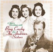 Bing Crosby & The Andrews Sisters - A Merry Christmas With Bing Crosby & The Andrews Sisters [Remastered]