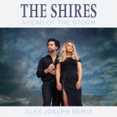 The Shires - Ahead Of The Storm [Alex Joseph Remix]