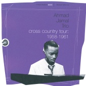 Ahmad Jamal Trio - Cross Country Tour: 1958-1961