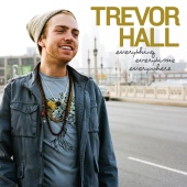 Trevor Hall - Everything Everytime Everywhere