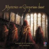 Singers Of St Laurence & Neil McEwan - Mysteries Of Gregorian Chant