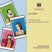 Purcell Consort Of Voices & Grayston Burgess & Musica Reservata & Michael Morrow - The Tudors: To Entertain A King