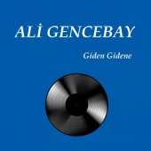 Ali Gencebay - Giden Gidene