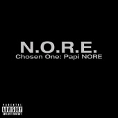 N.O.R.E. - Chosen One: Papi N.O.R.E.