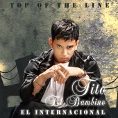 Tito "El Bambino" - Top Of The Line El Internacional