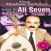 Ali Seven - Yansın Bu Dünya Klasik Meyhane Şarkıları
