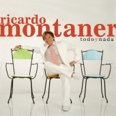 Ricardo Montaner - Todo Y Nada