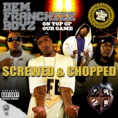 Dem Franchize Boyz - On Top Of Our Game (Screwed & Chopped)