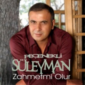 Peçenekli Süleyman - Zahmet Mi Olur