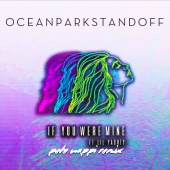 Ocean Park Standoff - If You Were Mine (feat. Lil Yachty) [Pete Nappi Remix]