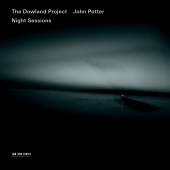 John Potter & Stephen Stubbs & The Dowland Project - Night Sessions