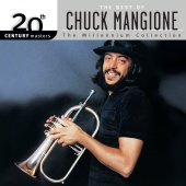 Chuck Mangione - 20th Century Masters: The Best Of Chuck Mangione [The Millennium Collection]