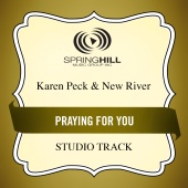 Karen Peck & New River - Praying For You