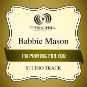 Babbie Mason - I'm Praying For You