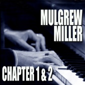 Mulgrew Miller - Chapters 1 & 2: Key To The City / Work!