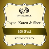 Joyce, Karen & Sheri - God Of All