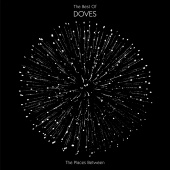 Doves - The Places Between : The Best Of Doves